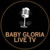 BABY GLORIA LIVE TV 📺👨‍💻