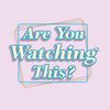 areyouwatchingthispod