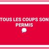 Tous le coups sont permis