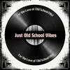 Just Old School Vibes