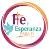 FE Y ESPERANZA PARA TI