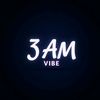 3AM Vibe