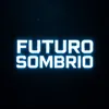 ofuturosombrio