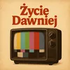 Życie Dawniej