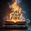 Fuel Your Fire