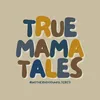 truemamatales
