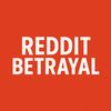 Reddit Betrayal