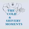 thecoldandshiverymoments