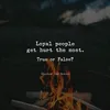 whydoloyalpeoplegethurt