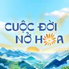 Cuộc Đời Nở Hoa