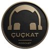 Çuçkat Podcast