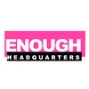 Enough Headquarters