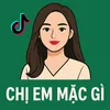 Chị Em Mặc Gì ?