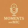 Moments and Mic