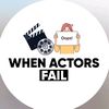 whenactorsfail