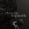 Mentality imparable