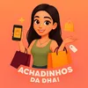 Achadinhos da Dhai 🛍️🛒