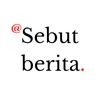 Sebut Berita