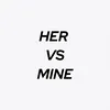 her.vs.mine