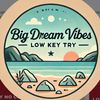 bigdreamvibeslowkeytry
