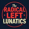 Radical Left Lunatics