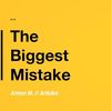 Biggest Mistakes
