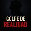 Golpe de Realidad