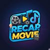 Recap Movie