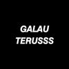 GALAU TERUSSS