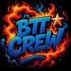BTT CREW