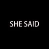 SHE SAID