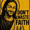 DontWasteFaith †