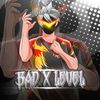BAD x LEVEL