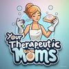 Your Therapeutic Moms