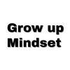 Grow up Mindset