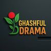 Ghashful Drama
