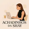 Achadinhos da Shay