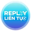 Replay liên tục