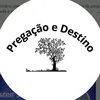 Pregação e Destino