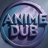 Anime dub 😎
