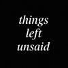 things left unsaid ·
