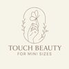 Touch Beauty (For Mini Sizes)