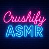 crushifyasmr