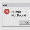 404 Humor Not Found