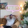 chai.me.a.river