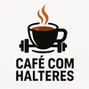 cafecomhalteres