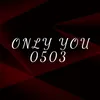 Only You 0503