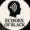 Echoes of Black