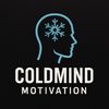 Cold mind motivation
