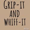 gripitandwiffit